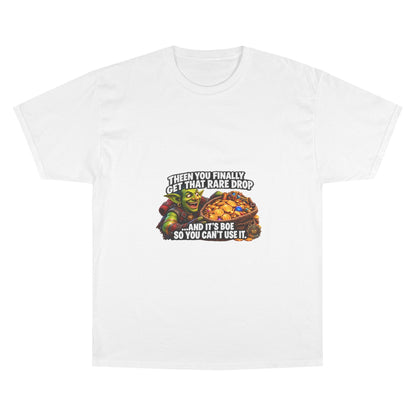Gamer Meme T-Shirt — "Then You Finally Get That Rare Drop..." Funny RPG Loot Shirt