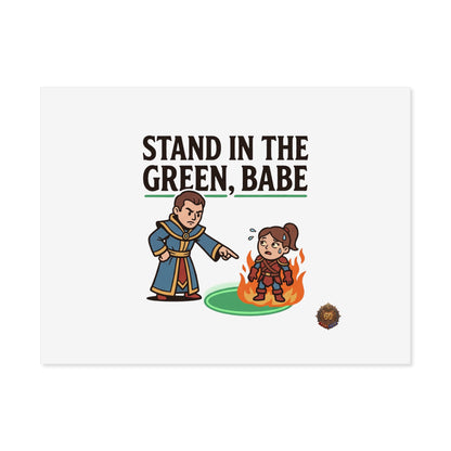 Stand in the Green, Babe Poster — Funny Gamer Spellcasting Art Print