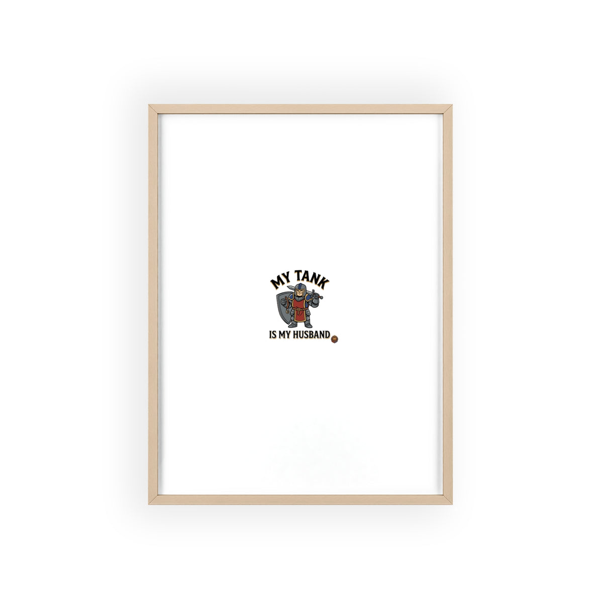 Framed Poster “My Tank Is My Husband” - Military Tank Lover Wall Art