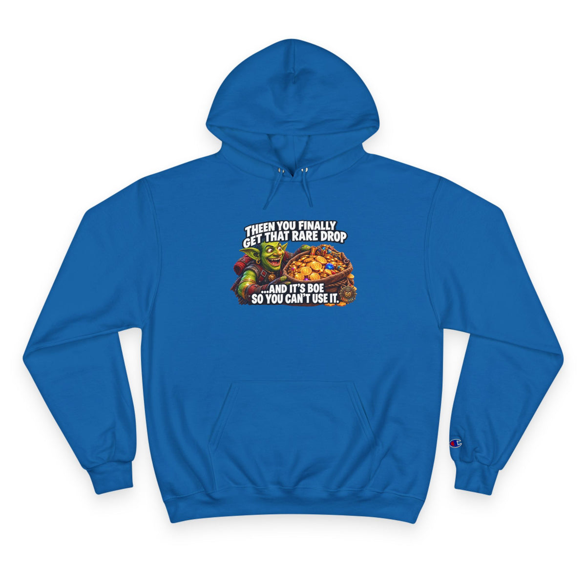 Gamer Meme Hoodie — "Then You Finally Get That Rare Drop and It's BoE So You Can't Use It"