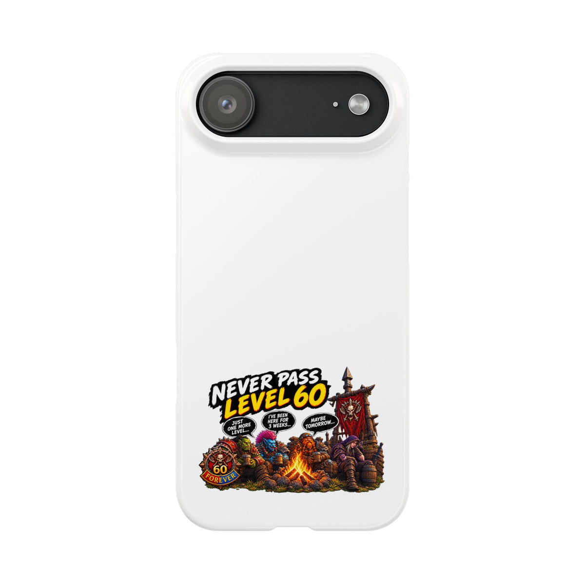Phone Case — 'Never Pass Level 60' RPG Gamer Slim Case