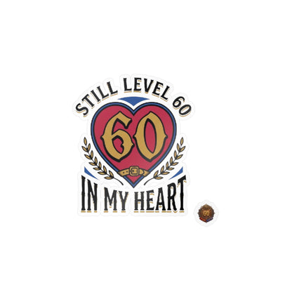 60th Birthday Vinyl Decal — "Still Level 60 In My Heart" Kiss-Cut Sticker