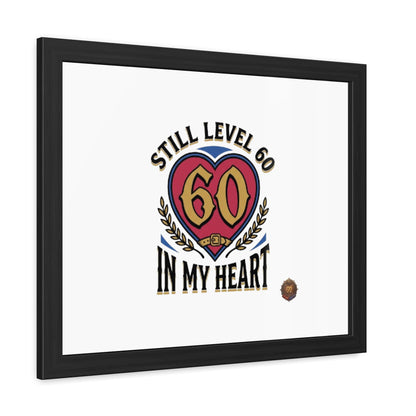 Framed Poster — "Still Level 60 In My Heart" 60th Birthday Retro Heart Print