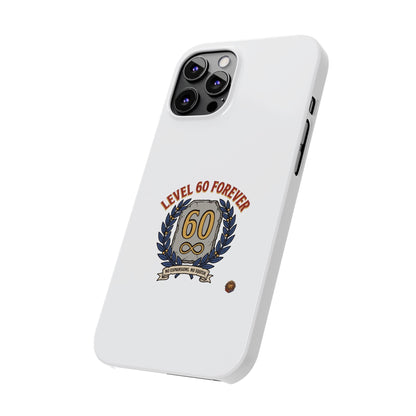 Level 60 Forever Slim Phone Case — 60th Birthday Gift, Milestone Celebration
