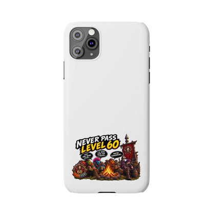 Phone Case — 'Never Pass Level 60' RPG Gamer Slim Case
