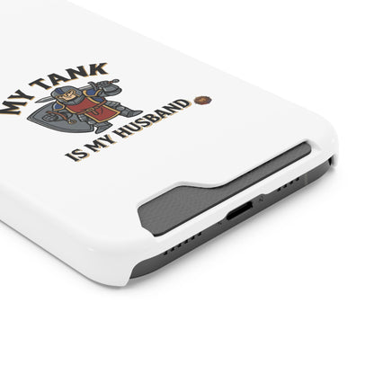 Phone Case with Card Holder — "My Tank Is My Husband" Gamer Military Wallet Case