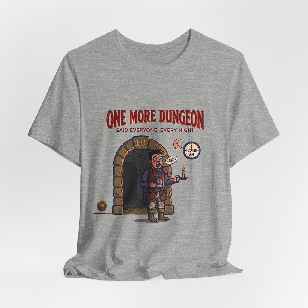 T‑Shirt - "One More Dungeon Said Everyone, Every Night" RPG Gamer Tee
