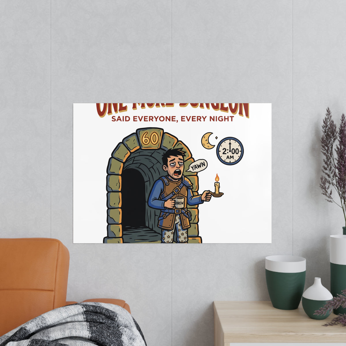 One More Dungeon RPG Poster — "One More Dungeon Said Everyone, Every Night" Photopaper Print