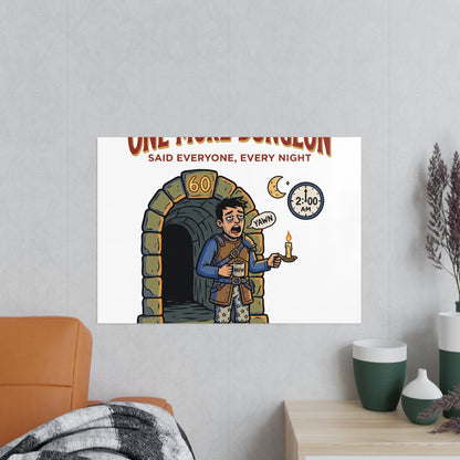 One More Dungeon RPG Poster — "One More Dungeon Said Everyone, Every Night" Photopaper Print