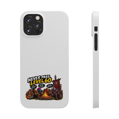 Phone Case — 'Never Pass Level 60' RPG Gamer Slim Case
