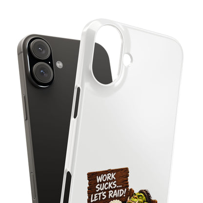 Slim Phone Case — "Work Sucks... Let’s Raid!" Gamer Orc 60 Forever Design