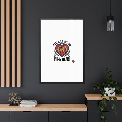 Framed Poster — "Still Level 60 In My Heart" 60th Birthday Retro Heart Print