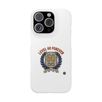 Level 60 Forever Slim Phone Case — 60th Birthday Gift, Milestone Celebration