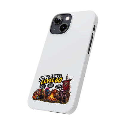 Phone Case — 'Never Pass Level 60' RPG Gamer Slim Case