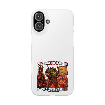 Slim Phone Case — "Can't Move Out of the Fire, It Would Lower My DPS" Gamer Design