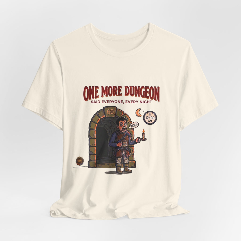 T‑Shirt - "One More Dungeon Said Everyone, Every Night" RPG Gamer Tee