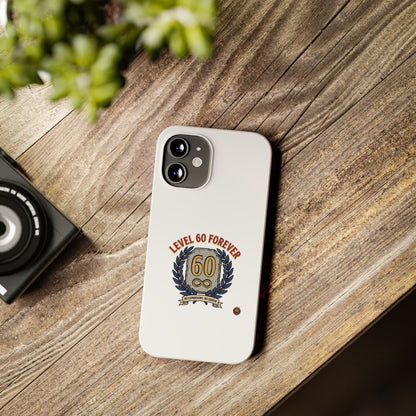 Level 60 Forever Slim Phone Case — 60th Birthday Gift, Milestone Celebration