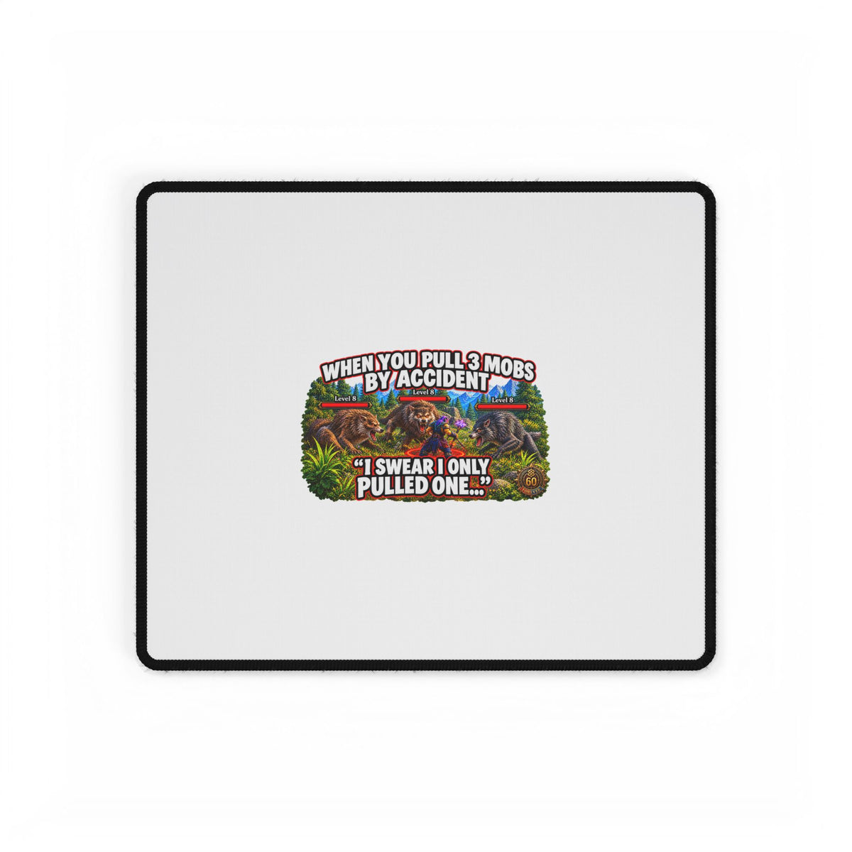 Gaming Desk Mat — “When You Pull 3 Mobs By Accident” Funny MMO Mousepad