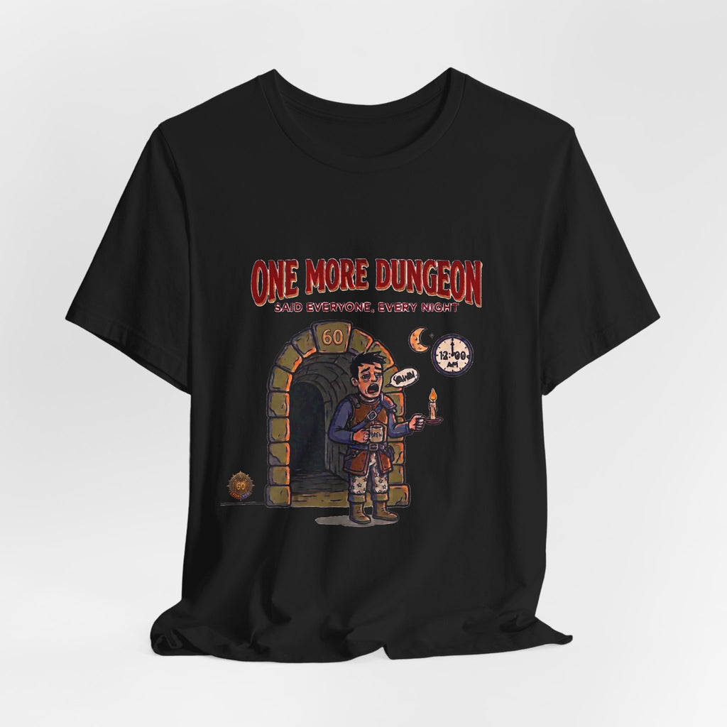 T‑Shirt - "One More Dungeon Said Everyone, Every Night" RPG Gamer Tee