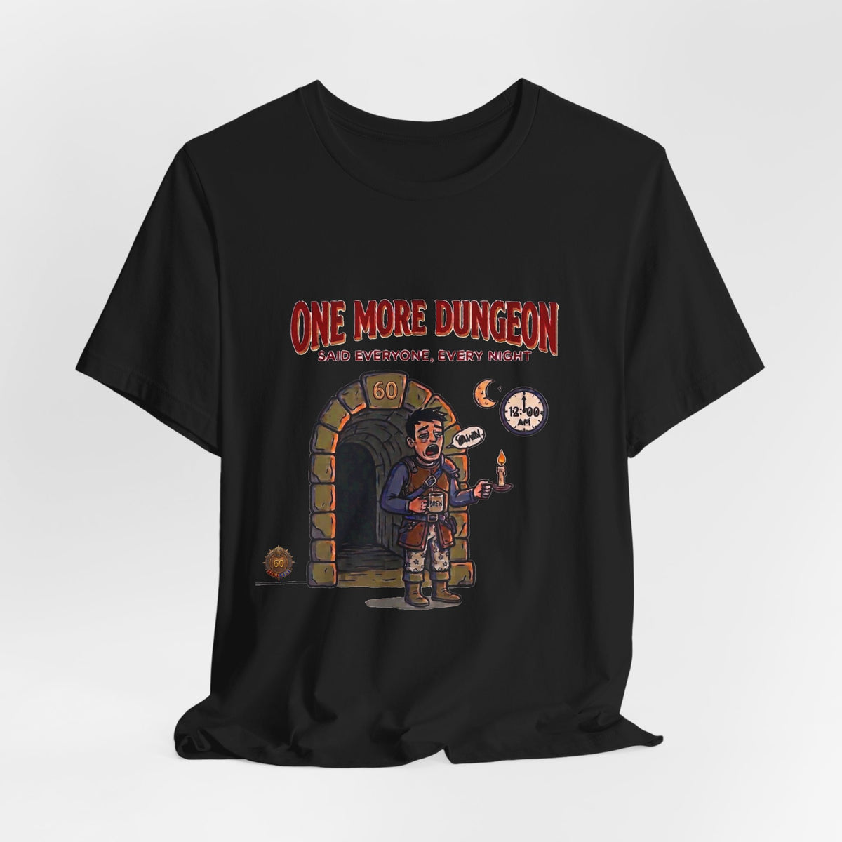 T‑Shirt - "One More Dungeon Said Everyone, Every Night" RPG Gamer Tee