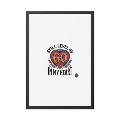 Framed Poster — "Still Level 60 In My Heart" 60th Birthday Retro Heart Print