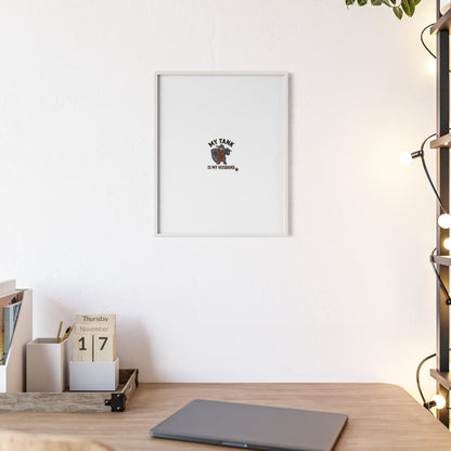 Framed Poster “My Tank Is My Husband” - Military Tank Lover Wall Art
