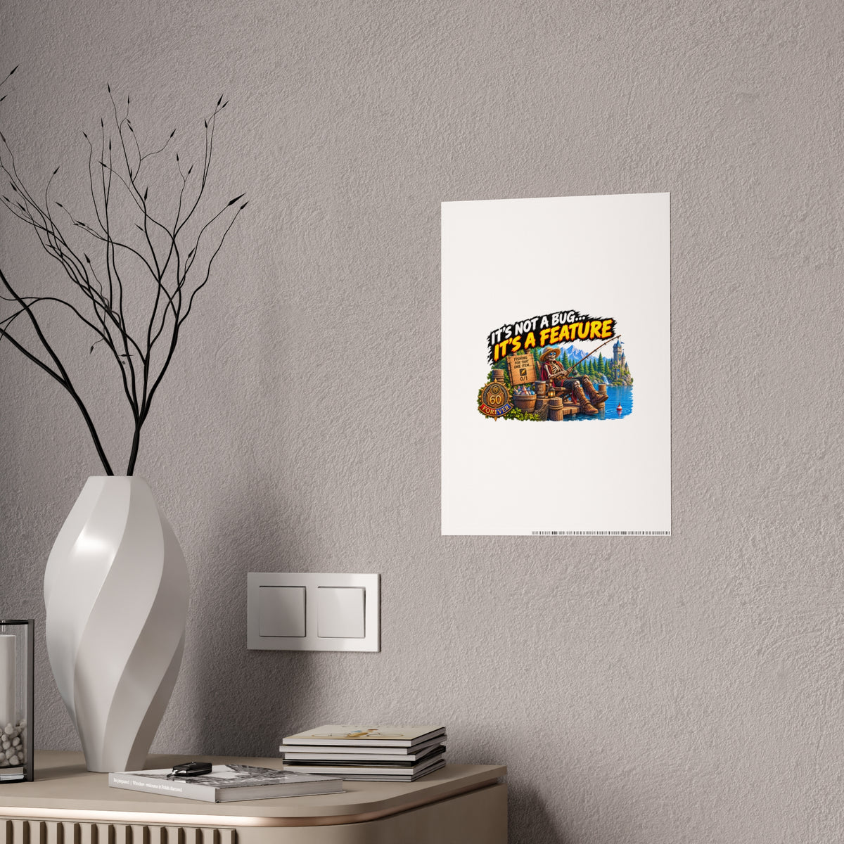 Fishing Cabin Poster — "It’s Not a Bug… It’s a Feature" Gloss Wall Art