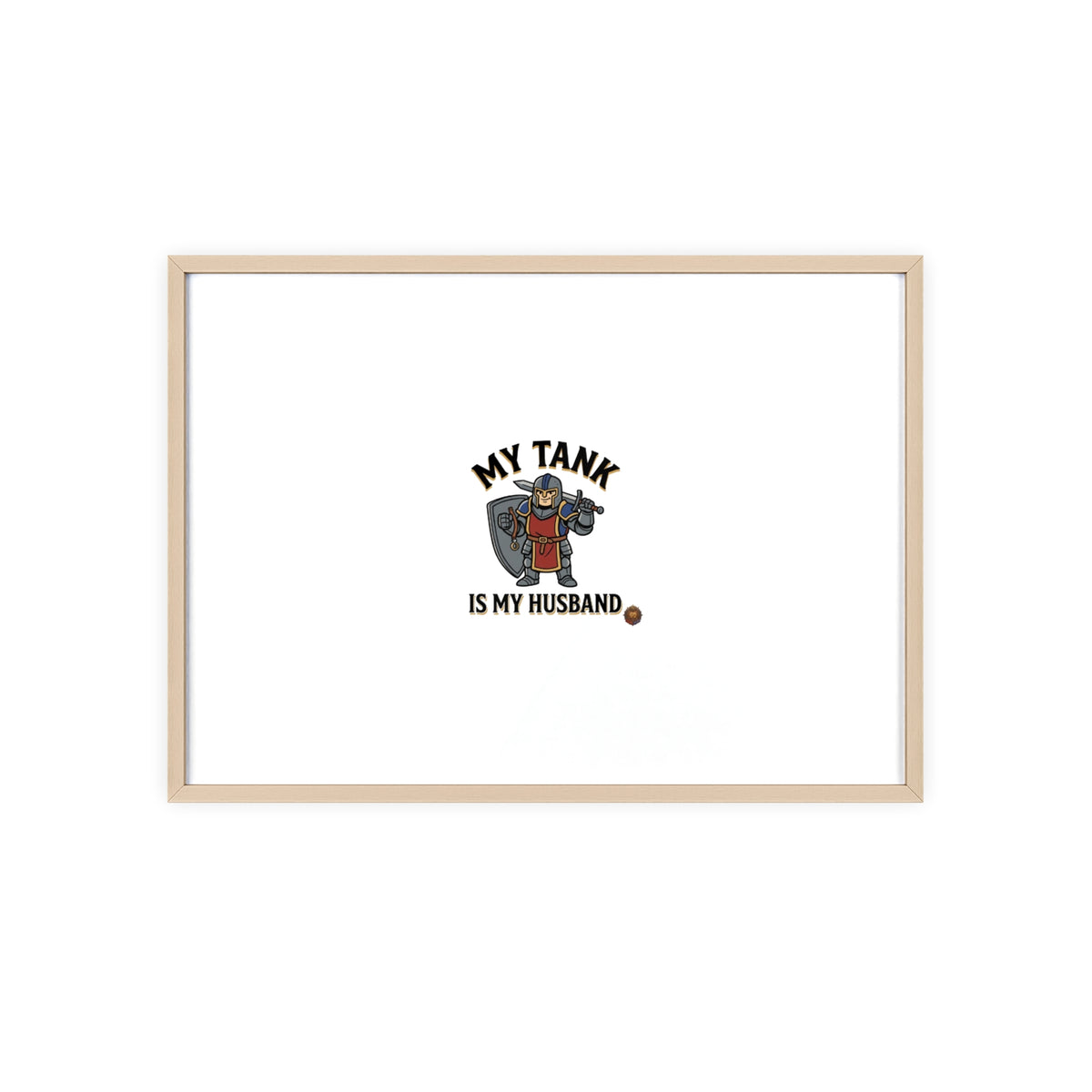 Framed Poster “My Tank Is My Husband” - Military Tank Lover Wall Art