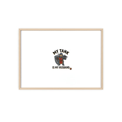 Framed Poster “My Tank Is My Husband” - Military Tank Lover Wall Art