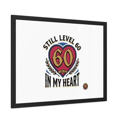 Framed Poster — "Still Level 60 In My Heart" 60th Birthday Retro Heart Print