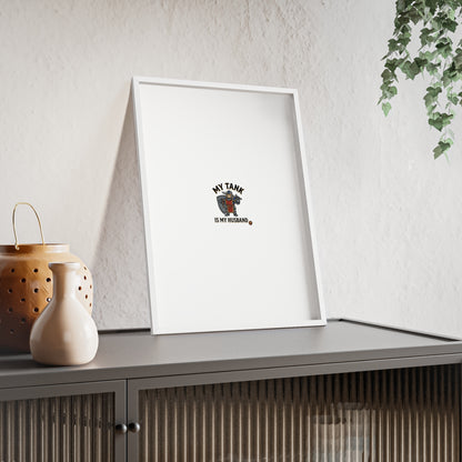 Framed Poster “My Tank Is My Husband” - Military Tank Lover Wall Art