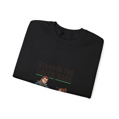 Stand in the Green, Babe Sweatshirt — Cute Cozy Graphic Crewneck