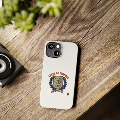 Level 60 Forever Slim Phone Case — 60th Birthday Gift, Milestone Celebration