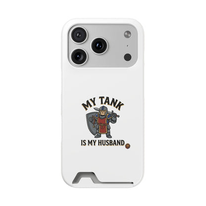 Phone Case with Card Holder — "My Tank Is My Husband" Gamer Military Wallet Case