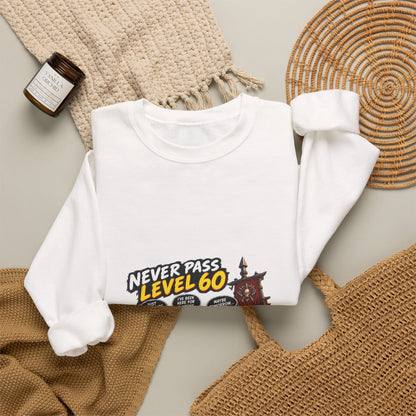 Never Pass Level 60 Crewneck Sweatshirt