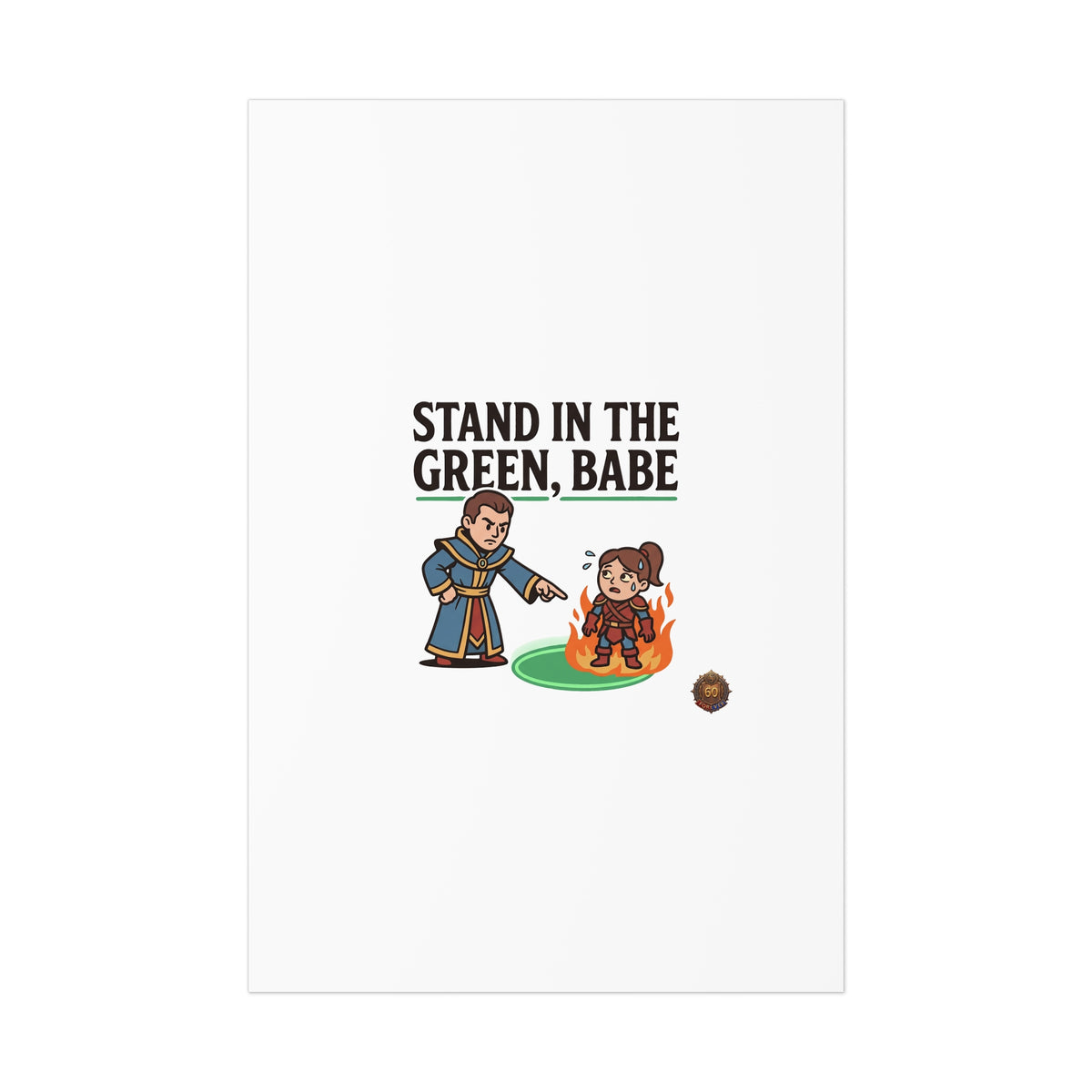 Stand in the Green, Babe Poster — Funny Gamer Spellcasting Art Print