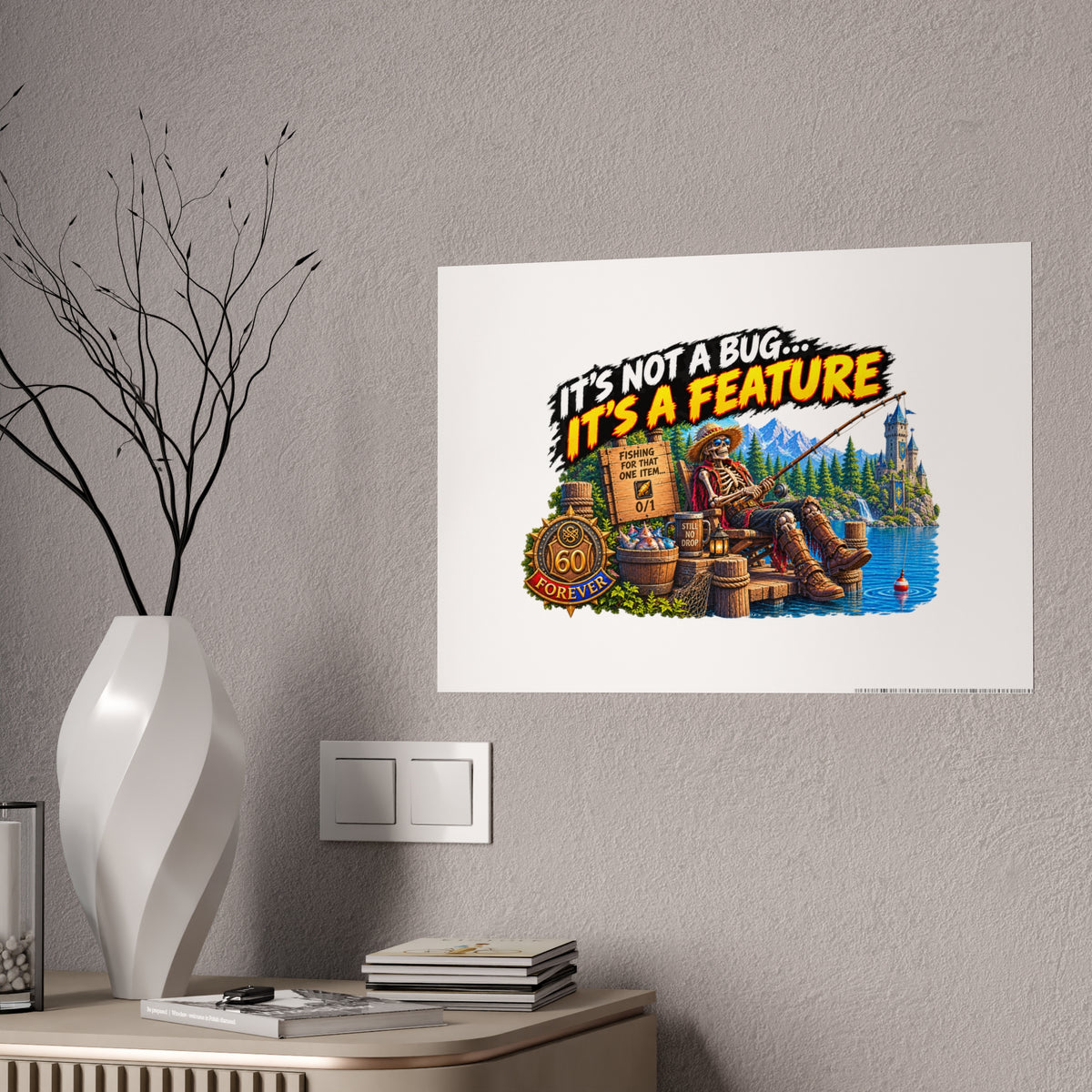 Fishing Cabin Poster — "It’s Not a Bug… It’s a Feature" Gloss Wall Art