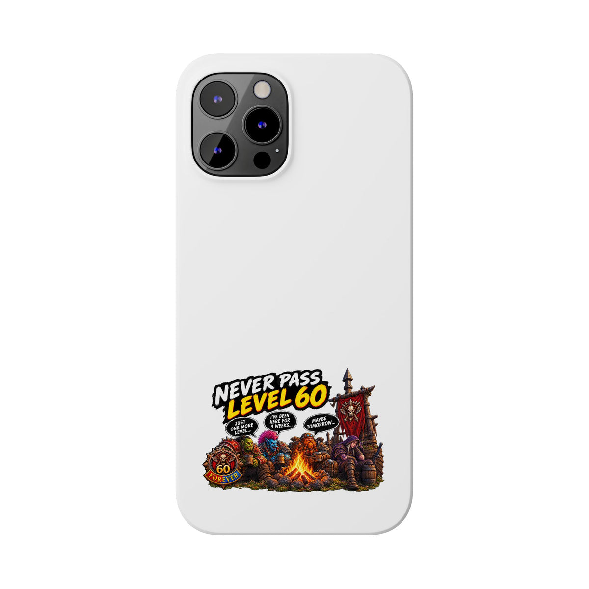 Phone Case — 'Never Pass Level 60' RPG Gamer Slim Case
