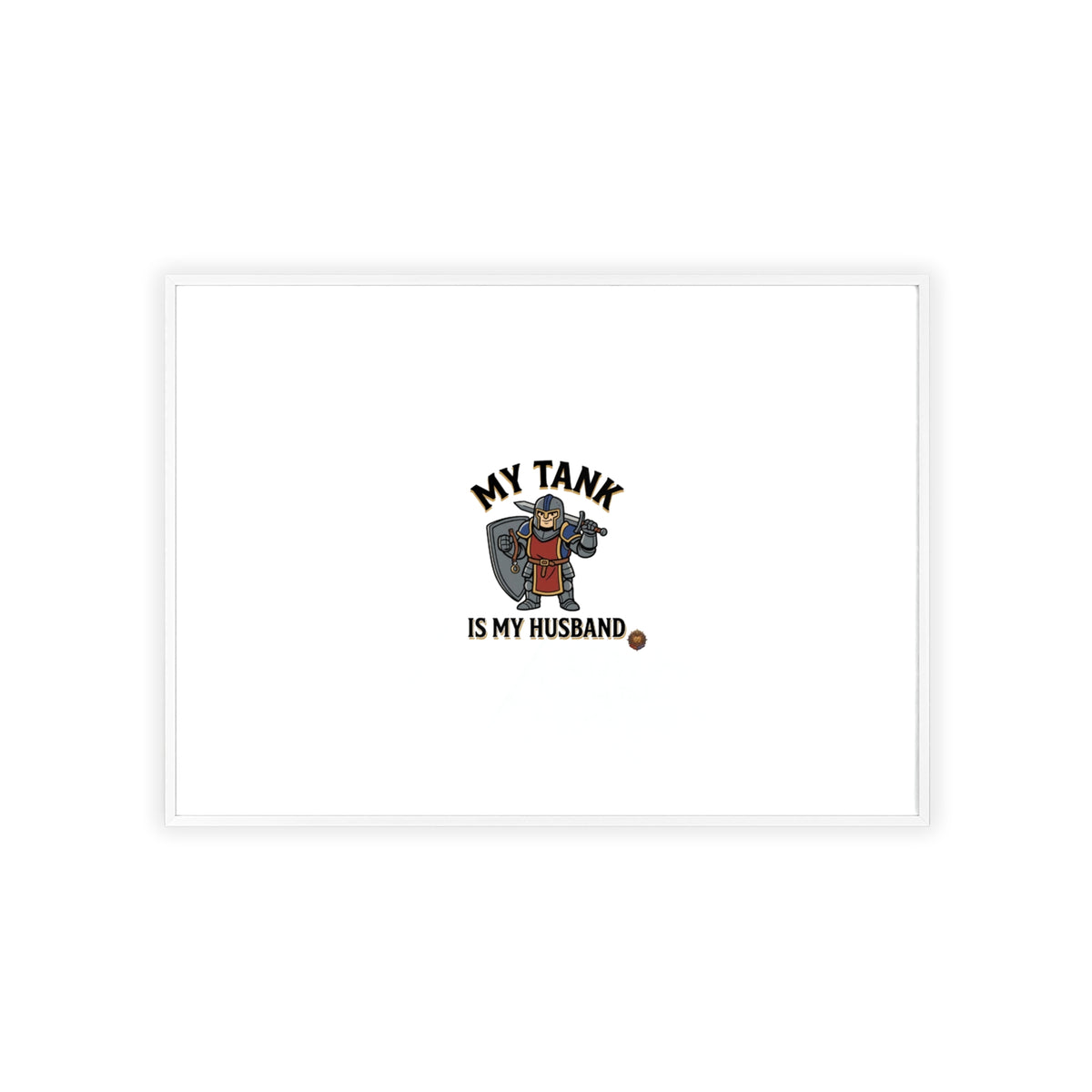 Framed Poster “My Tank Is My Husband” - Military Tank Lover Wall Art