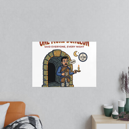 One More Dungeon RPG Poster — "One More Dungeon Said Everyone, Every Night" Photopaper Print