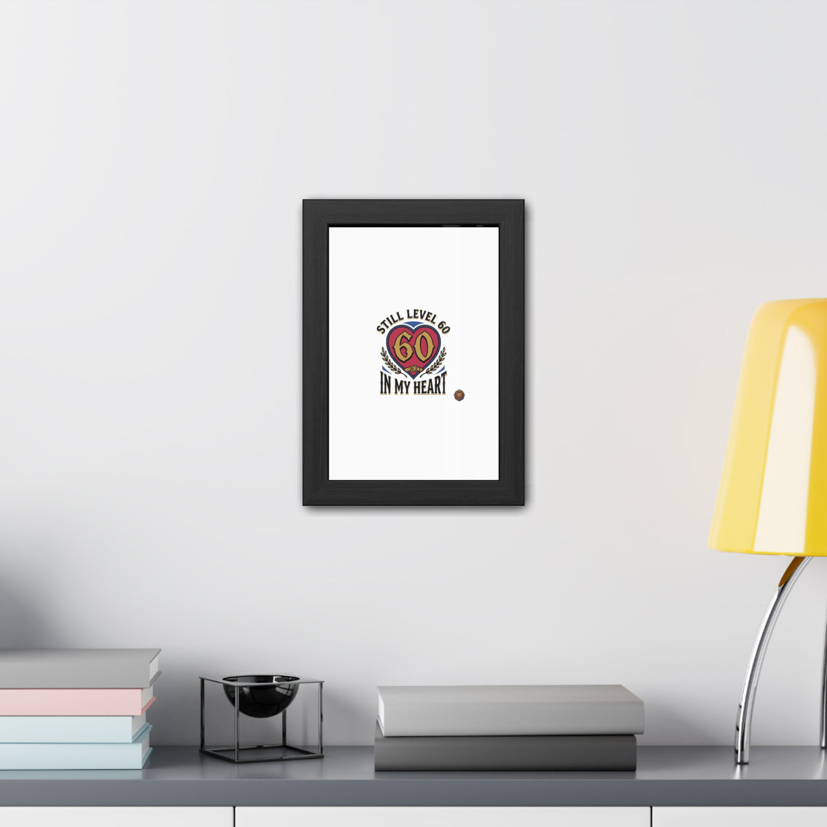 Framed Poster — "Still Level 60 In My Heart" 60th Birthday Retro Heart Print
