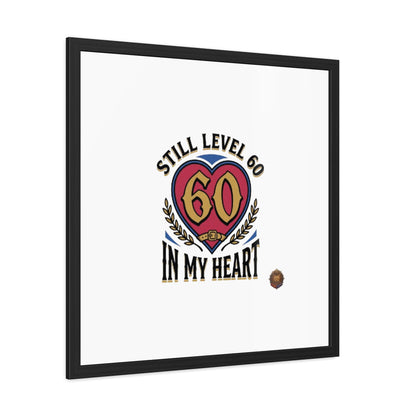 Framed Poster — "Still Level 60 In My Heart" 60th Birthday Retro Heart Print