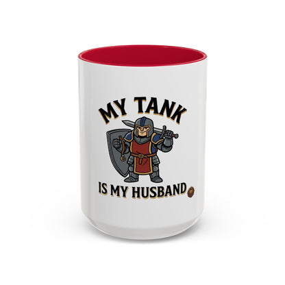 My Tank Is My Husband Coffee Mug — Gamer Tank Role Fantasy Mug (11oz & 15oz)