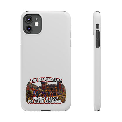 Phone Case — “The Real Endgame: Finding a Group for a Level 12 Dungeon” Gamer Design