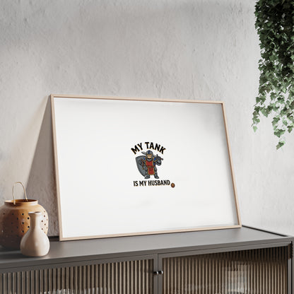 Framed Poster “My Tank Is My Husband” - Military Tank Lover Wall Art