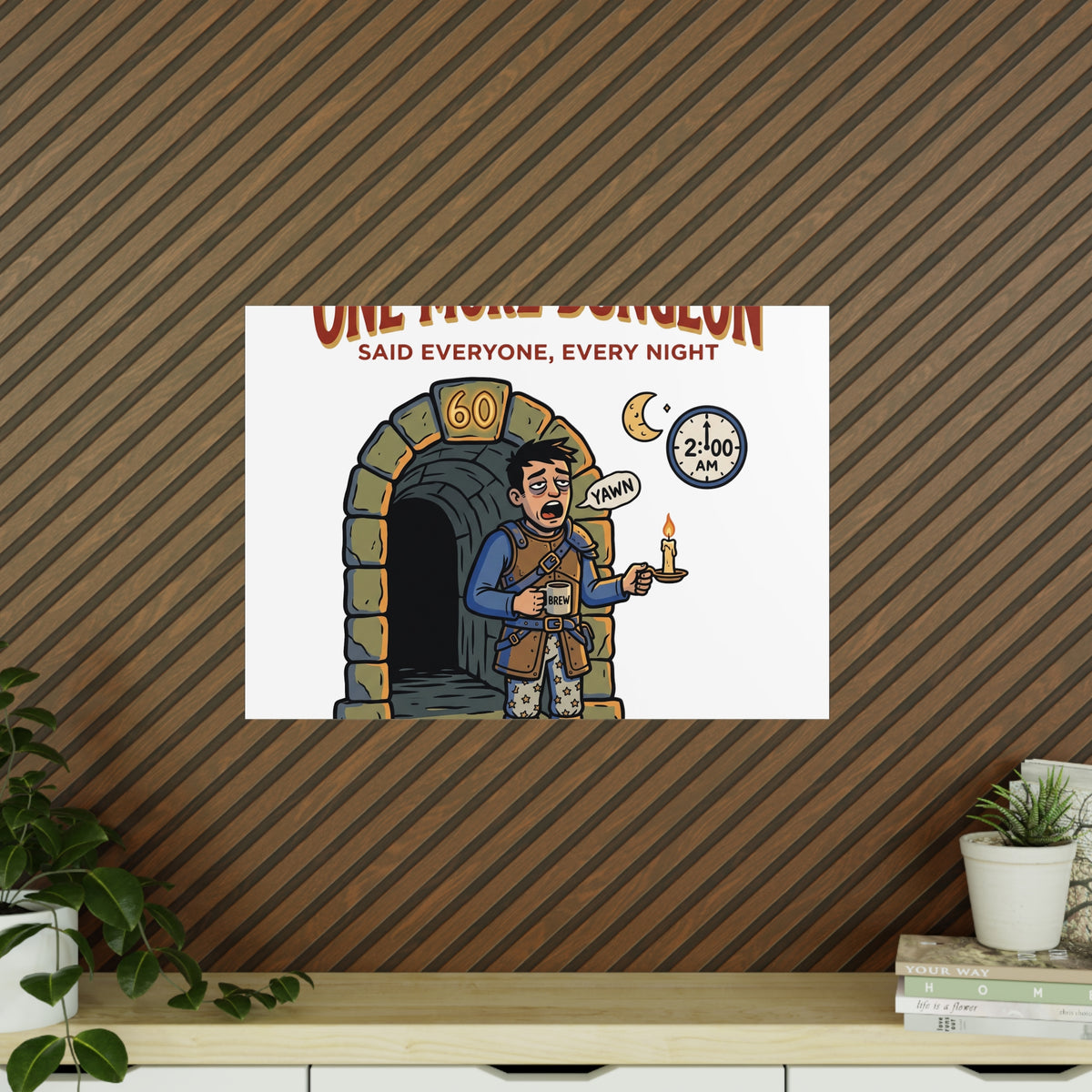 One More Dungeon RPG Poster — "One More Dungeon Said Everyone, Every Night" Photopaper Print