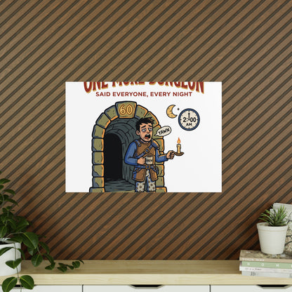 One More Dungeon RPG Poster — "One More Dungeon Said Everyone, Every Night" Photopaper Print