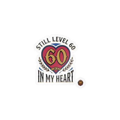 60th Birthday Vinyl Decal — "Still Level 60 In My Heart" Kiss-Cut Sticker