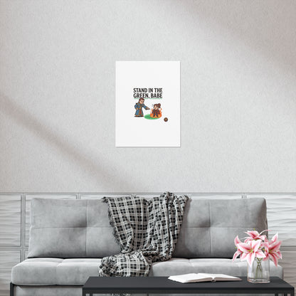 Stand in the Green, Babe Poster — Funny Gamer Spellcasting Art Print
