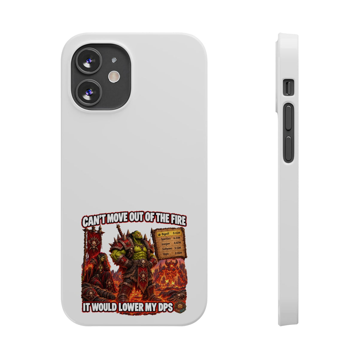 Slim Phone Case — "Can't Move Out of the Fire, It Would Lower My DPS" Gamer Design